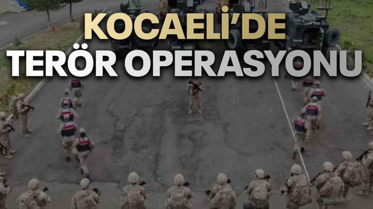 Kocaeli’de terör operasyonu